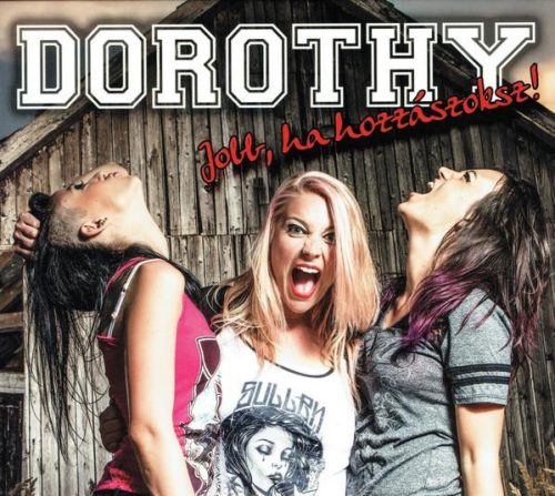 Dorothy: Jobb, ha hozzászoksz! CD