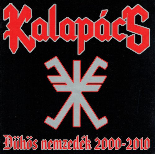 Kalapács: Dühös nemzedék 2000-2010 CD