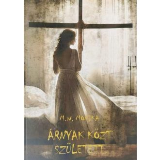 ÁRNYAK KÖZT SZÜLETETT