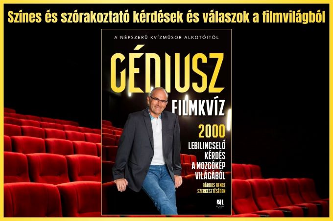 GÉNIUSZ FILMKVÍZ - 2000 LEBILINCSELŐ KÉRDÉS A MOZGÓKÉP VILÁGÁBÓL-BÁRDOS BENCE