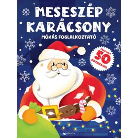   MESESZÉP KARÁCSONY - MÓKÁS FOGLALKOZTATÓ - TÖBB MINT 50 MATRICÁVAL