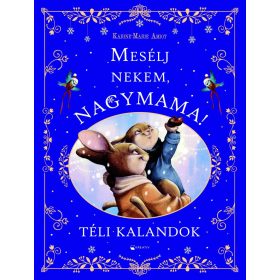 MESÉLJ NEKEM, NAGYMAMA! - TÉLI KALANDOK